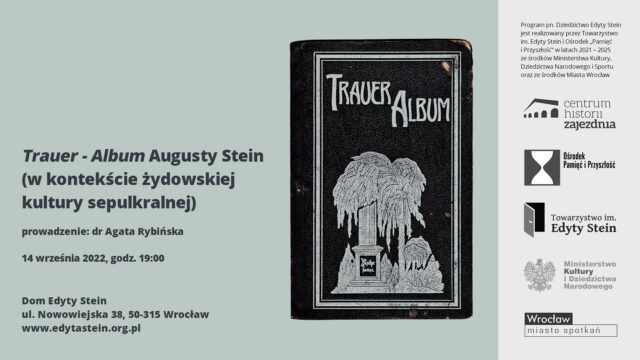 Film: TRAUER- ALBUM AUGUSTY STEIN (w kontekście żydowskiej kultury sepulkralnej) – dr Agata Rybińska