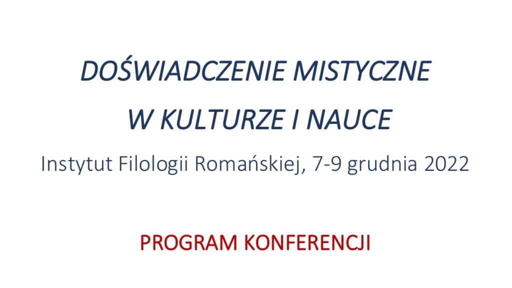INSTYTUT FILOLOGII ROMAŃSKIEJ UW: Konferencja „Doświadczenie mistyczne w kulturze i nauce” (7-9.12.2022) 